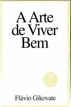 Capa de A Arte de Viver Bem - Dr. Flávio Gikovate