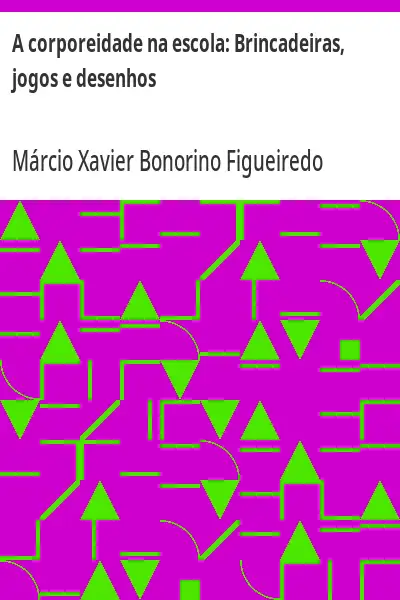 Capa de A corporeidade na escola:  Brincadeiras, jogos e desenhos