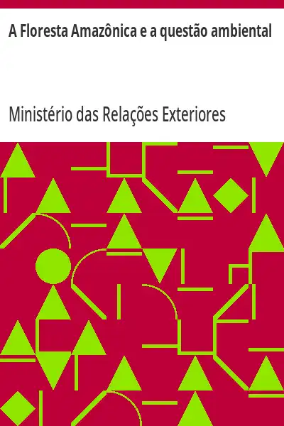 Capa de A Floresta Amazônica e a questão ambiental - Ministério das Relações Exteriores