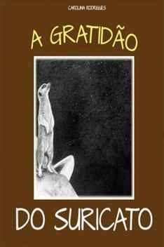Capa de A Gratidão do Suricato - Carolina Rodrigues