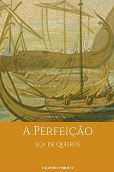 Capa de A Perfeição - Eça de Queirós