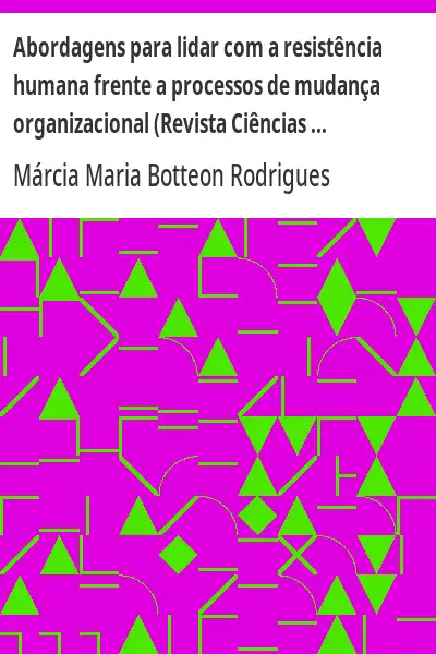Capa de Abordagens para lidar com a resistência humana frente a processos de mudança organizacional (Revista