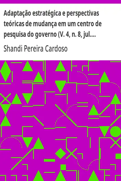 Capa de Adaptação estratégica e perspectivas teóricas de mudança em um centro de pesquisa do governo (V. 4, 