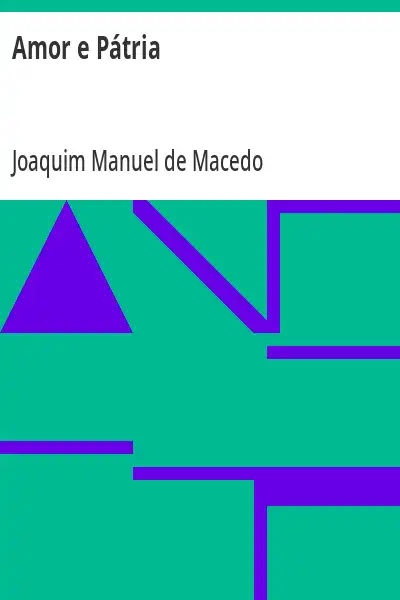 Capa de Amor e Pátria - Joaquim Manuel de Macedo
