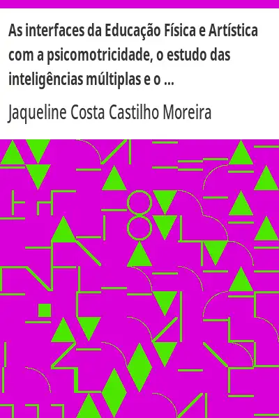 Capa de As interfaces da Educação Física e Artística com a psicomotricidade, o estudo das inteligências múlt