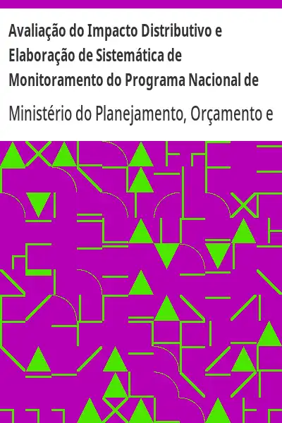 Capa de Avaliação do Impacto Distributivo e Elaboração de Sistemática de Monitoramento do Programa Nacional  - Ministério do PlanejamentoOrçamento e Gestão