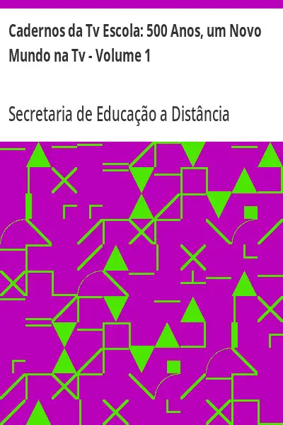Capa de Cadernos da Tv Escola:  500 Anos, um Novo Mundo na Tv – Volume 1