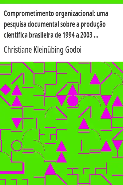 Capa de Comprometimento organizacional:  uma pesquisa documental sobre a produção científica brasileira de 1
