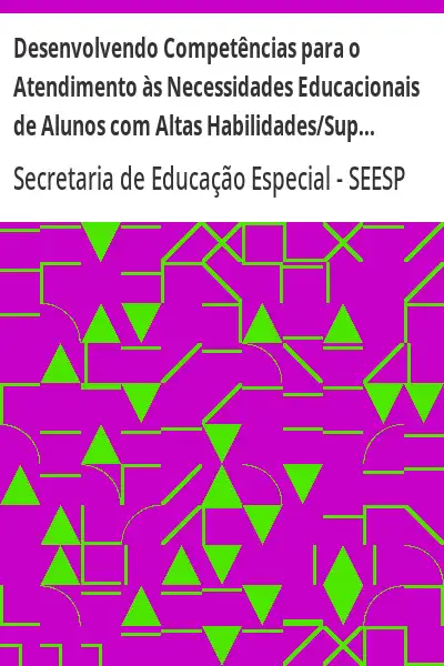 Capa de Desenvolvendo Competências para o Atendimento às Necessidades Educacionais de Alunos com Altas Habil - SEESP