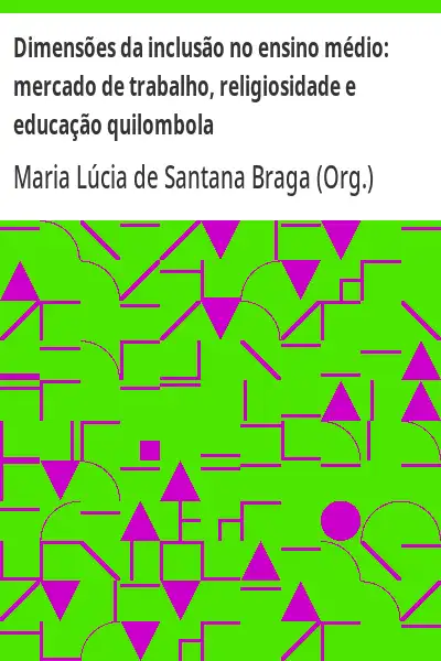 Capa de Dimensões da inclusão no ensino médio:  mercado de trabalho, religiosidade e educação quilombola
