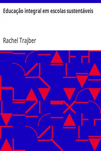 Capa de Educação integral em escolas sustentáveis - Rachel Trajber
