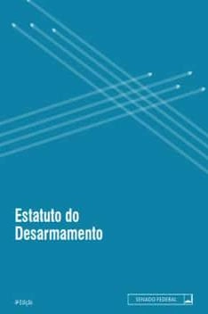 Capa de Estatuto do Desarmamento - Senado Federal