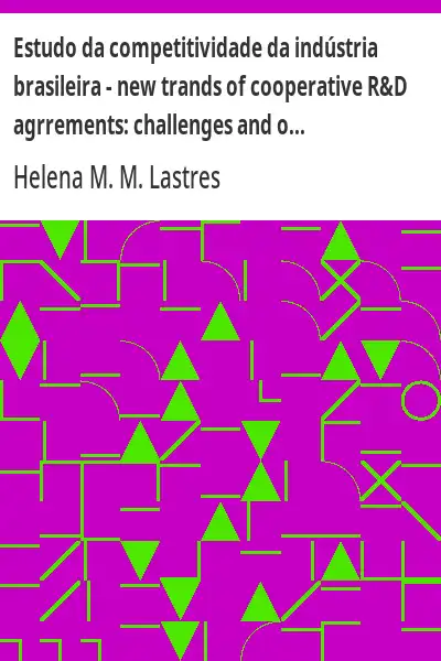 Capa de Estudo da competitividade da indústria brasileira – new trands of cooperative R&D agrrements:  chall