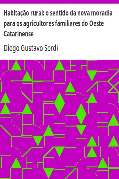 Capa de Habitação rural:  o sentido da nova moradia para os agricultores familiares do Oeste Catarinense