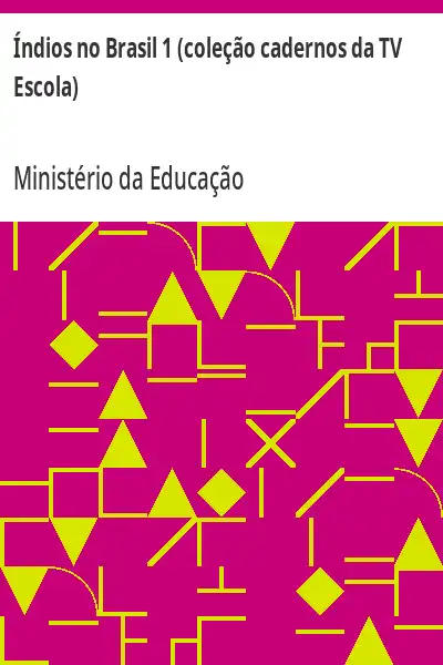 Capa de Índios no Brasil 1 (coleção cadernos da TV Escola) - Ministério da Educação