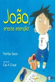 Capa de João, preste Atenção! - Patrícia Secco