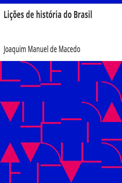 Capa de Lições de história do Brasil - Joaquim Manuel de Macedo