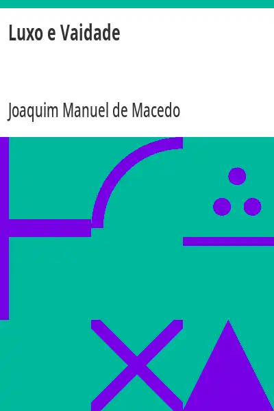 Capa de Luxo e Vaidade - Joaquim Manuel de Macedo