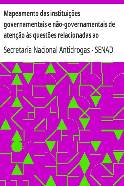 Capa de Mapeamento das instituições governamentais e não–governamentais de atenção às questões relacionadas  - SENAD