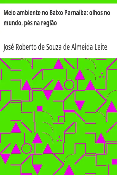 Capa de Meio ambiente no Baixo Parnaíba:  olhos no mundo, pés na região