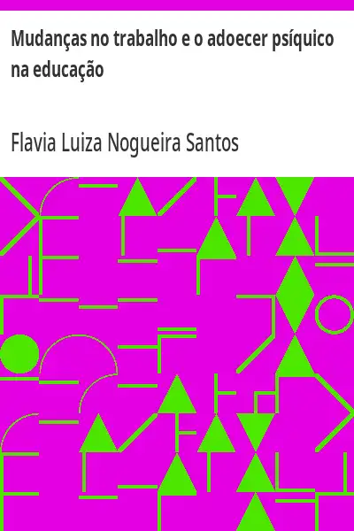 Capa de Mudanças no trabalho e o adoecer psíquico na educação