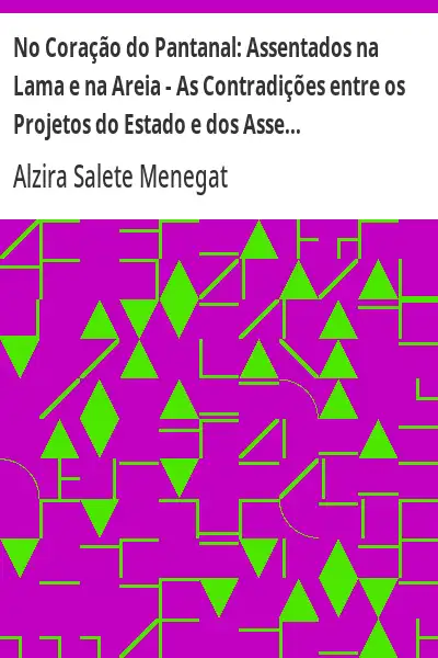 Capa de No Coração do Pantanal:  Assentados na Lama e na Areia – As Contradições entre os Projetos do Estado