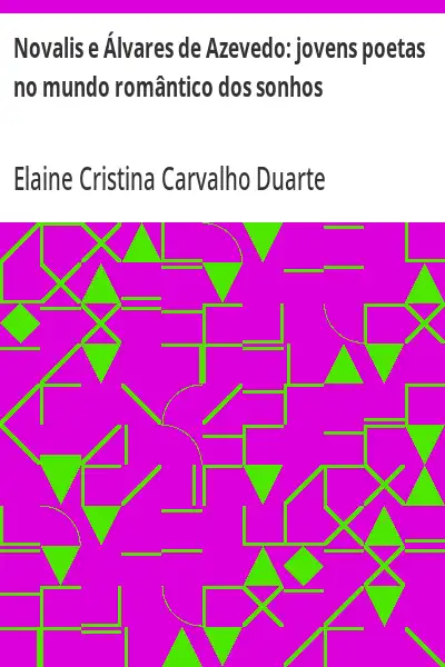 Capa de Novalis e Álvares de Azevedo:  jovens poetas no mundo romântico dos sonhos