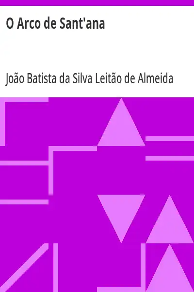 Capa de O Arco de Sant’ana - João Batista da Silva Leitão de Almeida Garrett