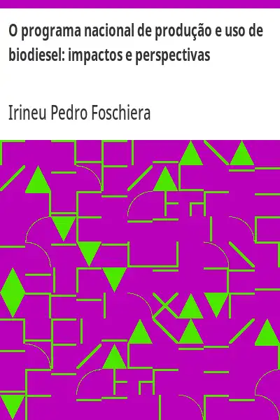 Capa de O programa nacional de produção e uso de biodiesel:  impactos e perspectivas