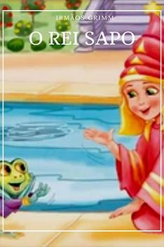 Capa de O Rei Sapo - Irmãos Grimm