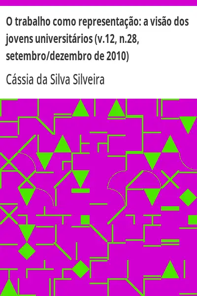 Capa de O trabalho como representação:  a visão dos jovens universitários (v.12, n.28, setembro/dezembro de 