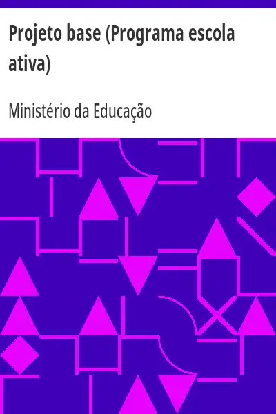 Capa do livro Projeto base (Programa escola ativa) - Ministério da Educação