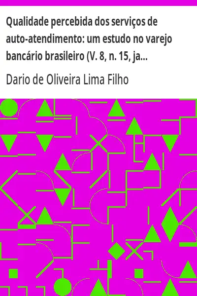 Capa de Qualidade percebida dos serviços de auto–atendimento:  um estudo no varejo bancário brasileiro (V. 8