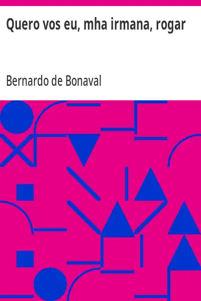Capa de Quero vos eu, mha irmana, rogar - Bernardo de Bonaval