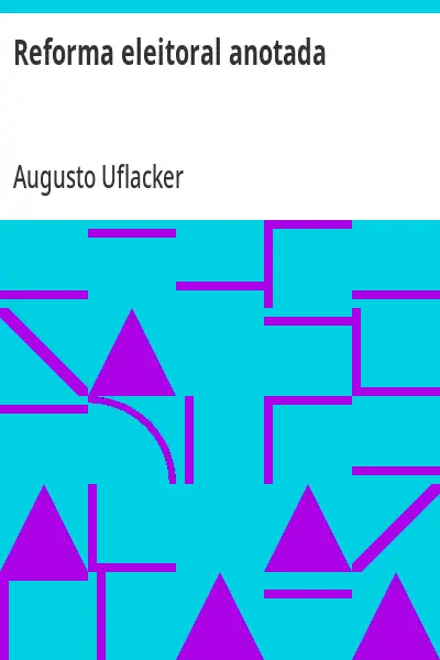 Capa do livro Reforma eleitoral anotada - Augusto Uflacker