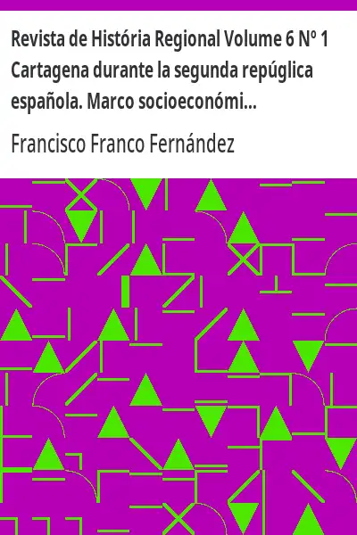 Capa de Revista de História Regional Volume 6 Nº 1 Cartagena durante la segunda repúglica española. Marco so
