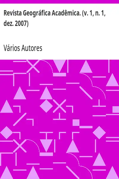 Capa de Revista Geográfica Acadêmica. (v. 1, n. 1, dez. 2007) - Vários autores