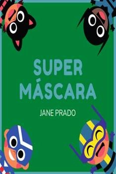 Capa do livro Super Máscaras - Jane Prado