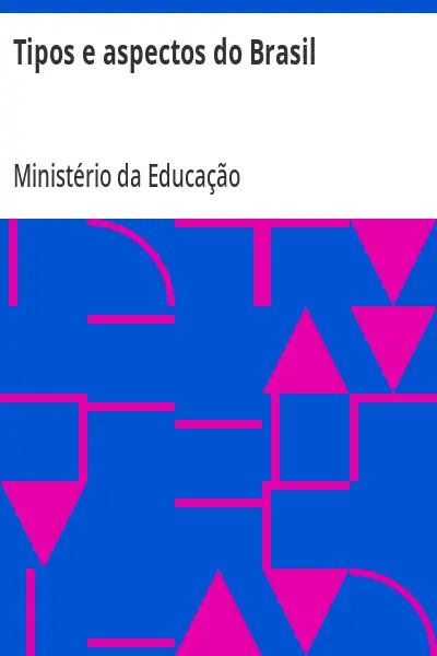Capa do livro Tipos e aspectos do Brasil - Ministério da Educação