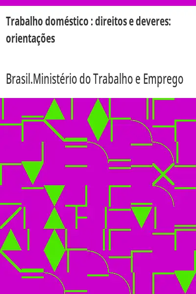 Capa de Trabalho doméstico: direitos e deveres:  orientações - Brasil.Ministério do Trabalho e Emprego