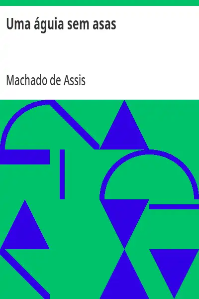 Capa de Uma águia sem asas - Machado de Assis