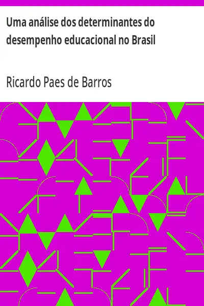 Capa de Uma análise dos determinantes do desempenho educacional no Brasil