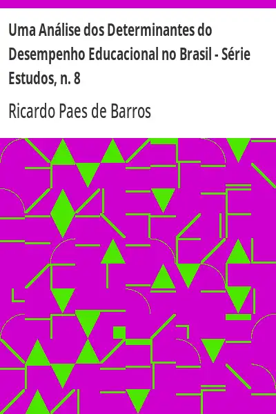 Capa de Uma Análise dos Determinantes do Desempenho Educacional no Brasil – Série Estudos, n. 8