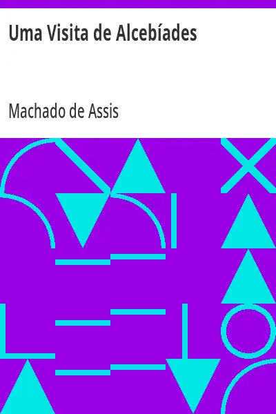Capa de Uma Visita de Alcebíades - Machado de Assis