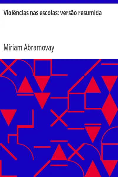Capa do livro Violências nas escolas: versão resumida - Miriam Abramovay